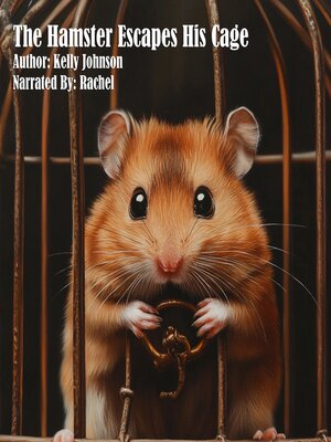 cover image of The Hamster Escapes His Cage